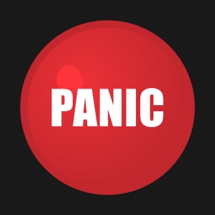 Panic Button Humor Panic Day Funny T-Shirt