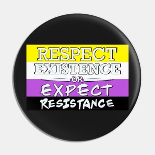 Respect Exsistence or Expect Resistance, Nonbinary Pride Flag Pin