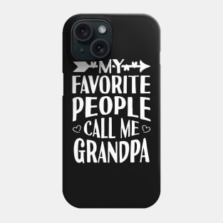 My Favorite People Call Me Grandpa Phone Case