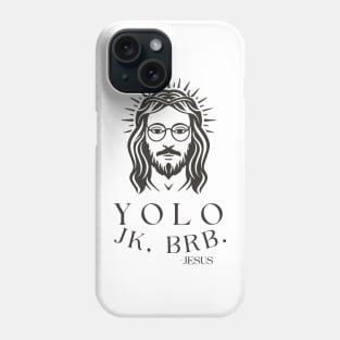 Yolo Jk Brb Jesus Funny Easter Day Phone Case