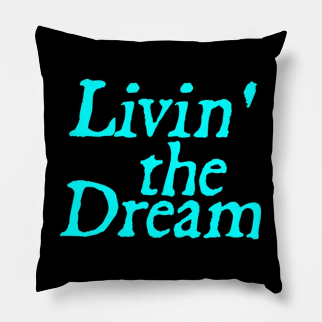 Livin the Dream Distressed Vintage Motivational Saying Pillow by  hal mafhoum?