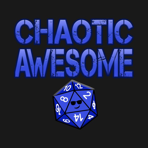 Chaotic Awesome by AuthorsandDragons