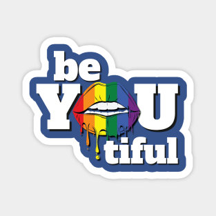 Be You Tiful - Pride Month Magnet