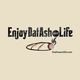 EnjoyDatAsh dot Life T-Shirt