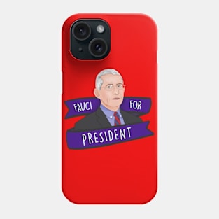 DR Anthony Fauci For President 2020 Phone Case