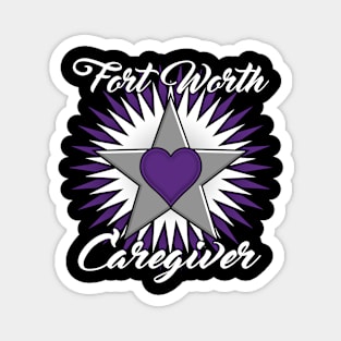 Fort Worth Caregiver white font design Magnet