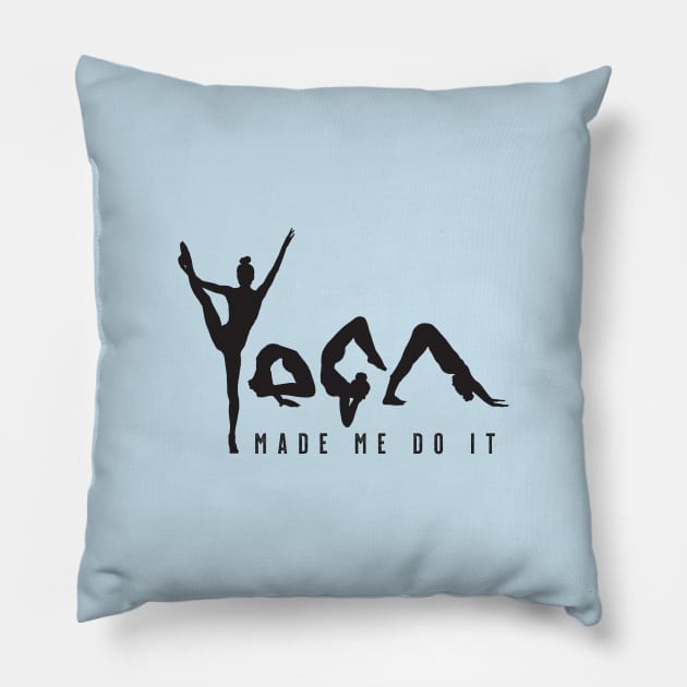 Yoga Made Me Do It - Blue Pillow by VicEllisArt