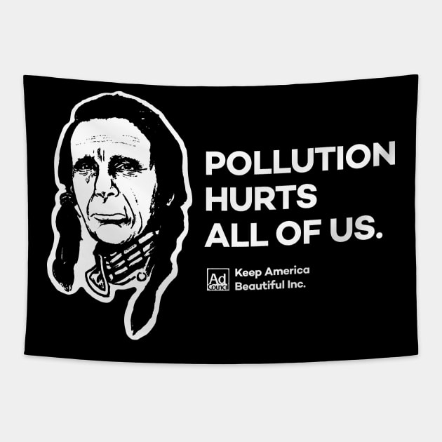 Pollution Hurts Everyone - Crying Indian Tapestry by Chewbaccadoll