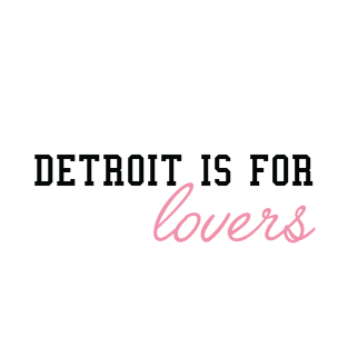 Detroit is for Lovers II T-Shirt