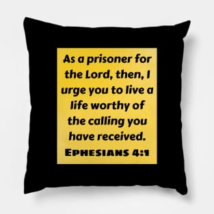 Bible Verse Ephesians 4:1 Pillow