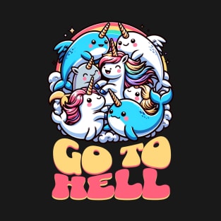 Narwhal Unicorn Go to Hell T-Shirt