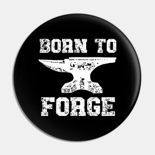 Born To Forge Pin