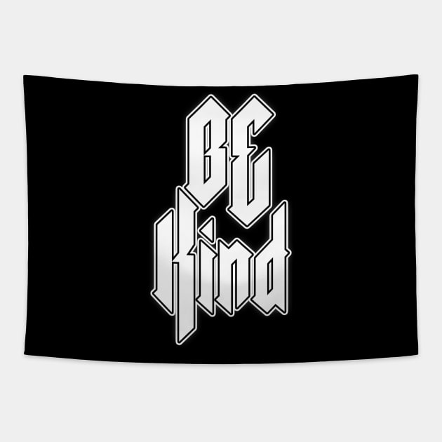 Be Kind heavy metal design white Tapestry by Tmontijo