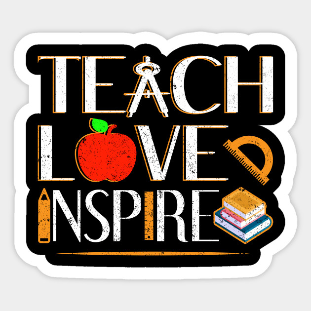 Download Teach Love Inspire - Teacher - Aufkleber | TeePublic DE