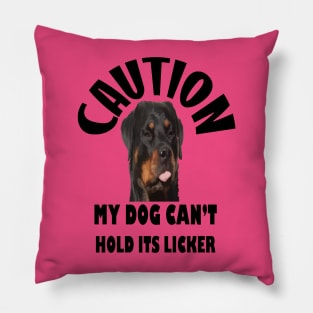 Caution My Dog Cant Hold Its Licker Nerdy Rottweiler Pillow