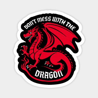 Don't mess with the Dragon Magnet