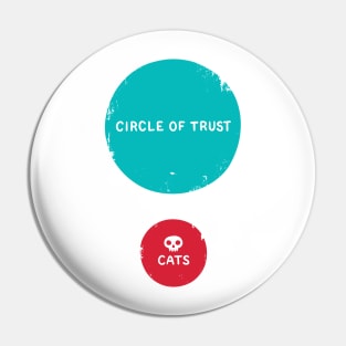 Circle of Trust vs. Cats Pin