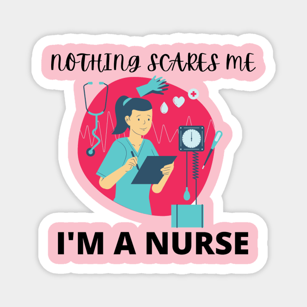 Nothing scares me I'm a nurse Magnet by Jo3Designs