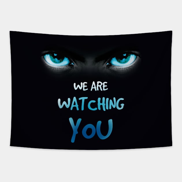 we are watching you Tapestry by Nice new designs