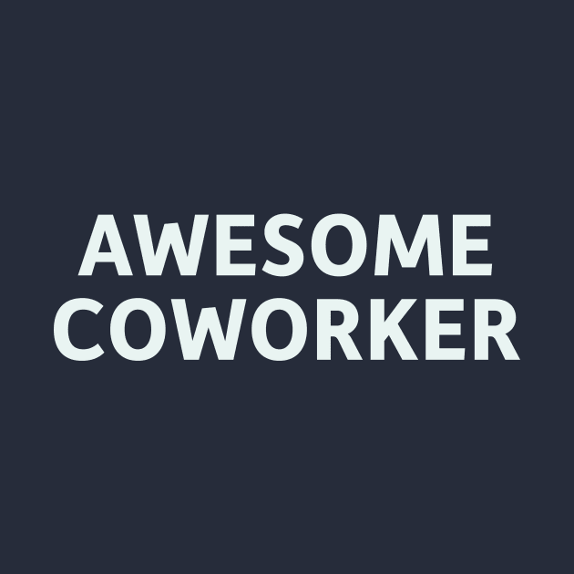 Awesome Coworker by SillyQuotes