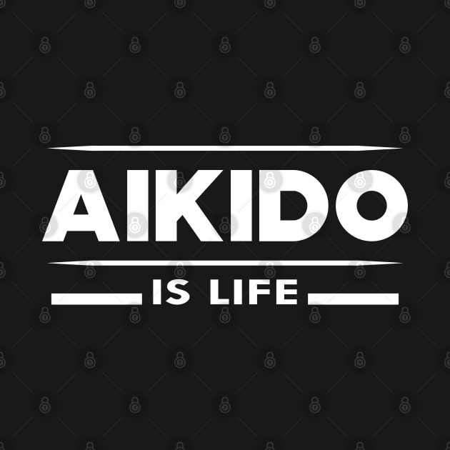 Aikido is life by KC Happy Shop