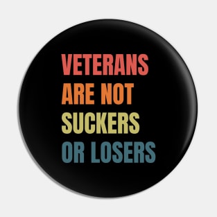 Veterans are NOT suckers or losers Retro Pin