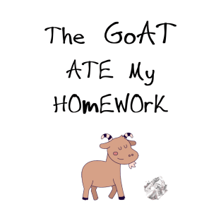 The Goat Ate My Homework! T-Shirt