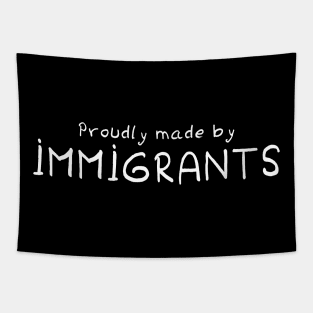 Proudly Made By Immigrants Tapestry