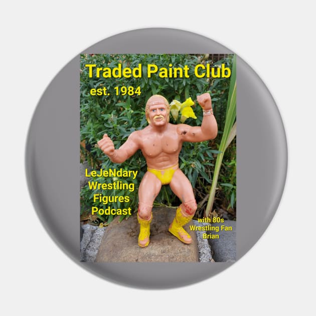 Traded Paint Club est. 1984 S1 Pin by LeJeNdary Wrestling Figures