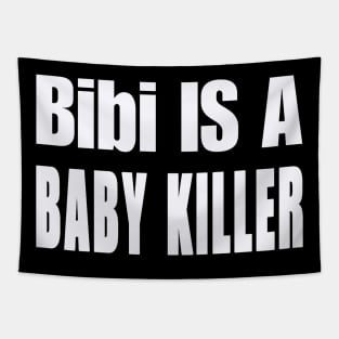 Bibi IS A Baby Killer - White - Front Tapestry