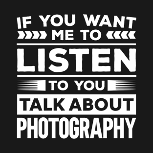 Talk About Photography T-Shirt