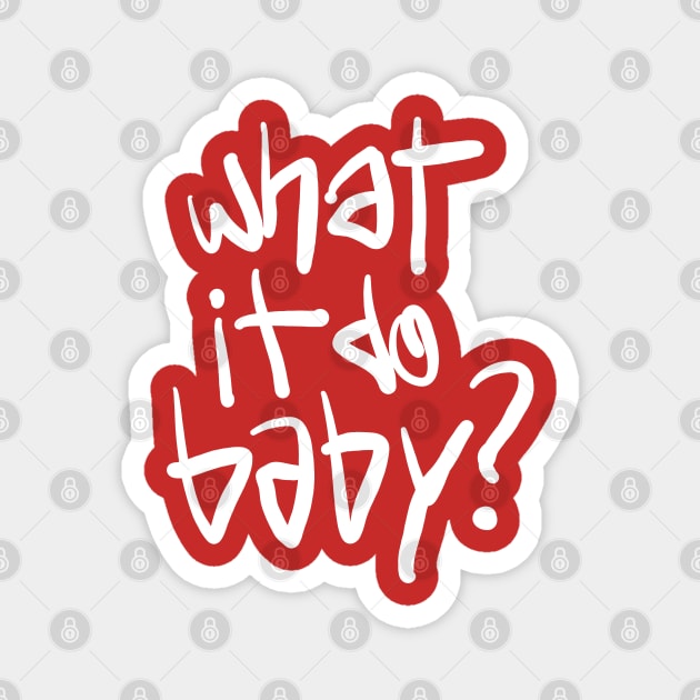 What It Do Baby Meme Magnet by sketchnkustom