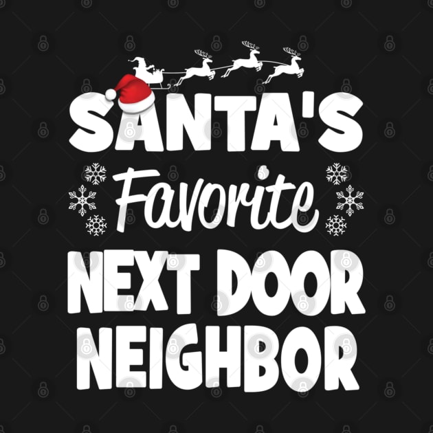 Santa's Favorite Next Door Neighbor Christmas Matching by Zolman Cardle