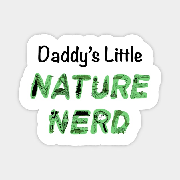 Daddy's Little Nature Nerd - Green Magnet by EcoElsa