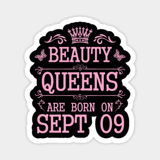 Beauty Queens Are Born On September 09 Happy Birthday To Me You Nana Mommy Aunt Sister Daughter Magnet