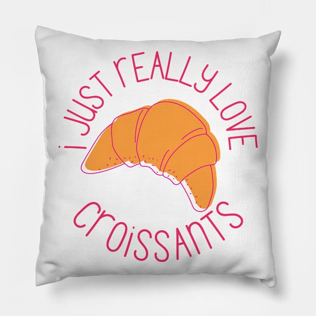 I Just Really Love Croissants Pastry Lovers Gift Pillow by nathalieaynie