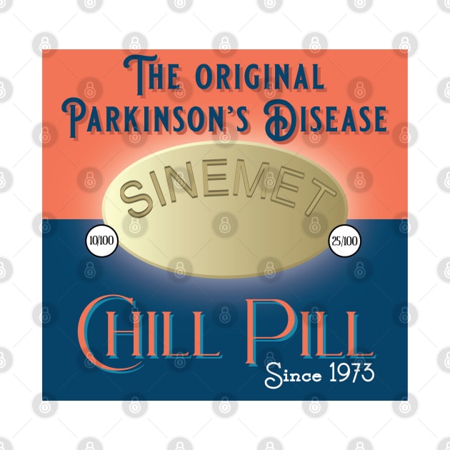 Parkinsons Chill Pill by YOPD Artist