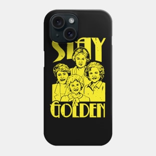 Stay Golden // Golden Girls Phone Case