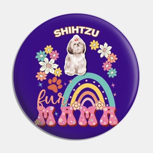 shihtzu Fur Mama, shihtzu For Dog Mom, Dog Mother, Dog Mama And Dog Owners Pin