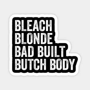 Bleach Blonde Bad Built Butch Body Magnet