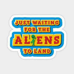 Funny UFO Just Waiting For The Aliens To Land Lover Fan Magnet