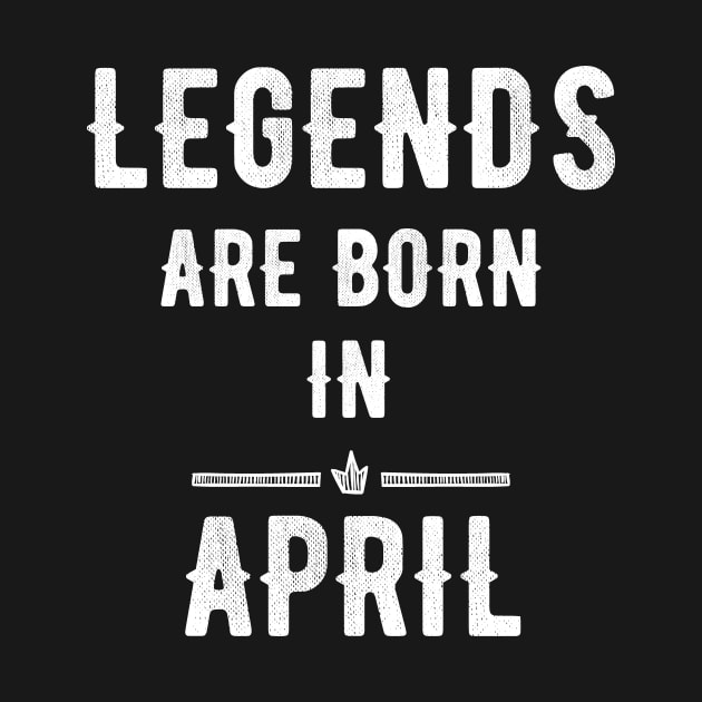 Legends are born in april by captainmood