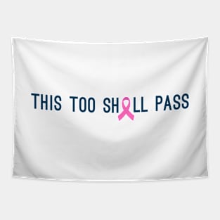 This Too Shall Pass Breast Cancer Awareness Quote Tapestry