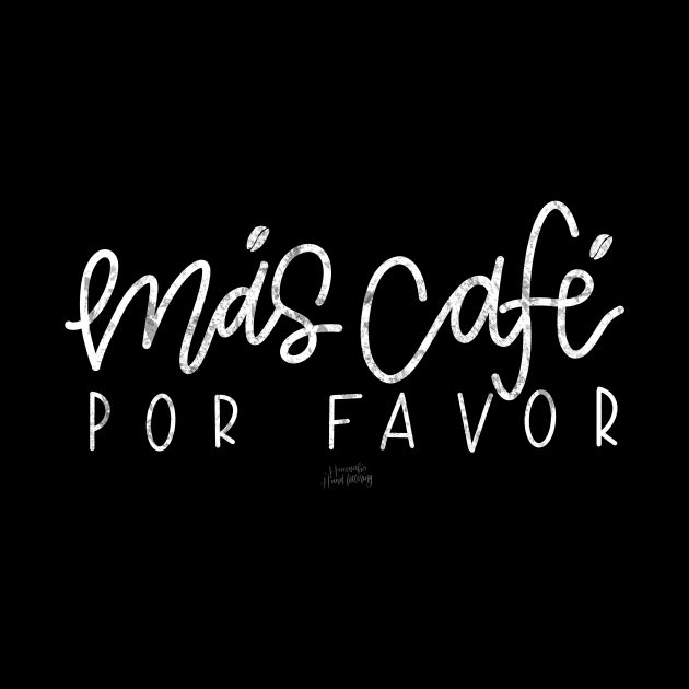 Más Café, Por Favor by Hannah’s Hand Lettering