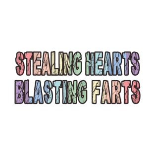 Stealing Hearts and Blasting Farts - Funny Saying For Kids Clothing, Baby Toddler Newborn Apparel and Valentines Day Humor T-Shirt