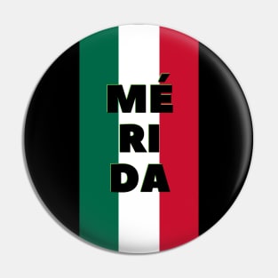 Mérida in Mexican Flag Colors Vertical Pin