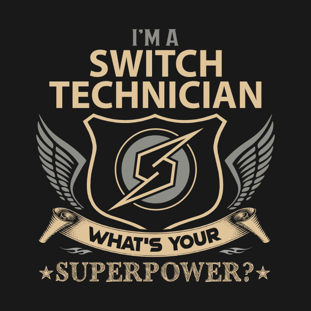Switch Technician T Shirt - Superpower Gift Item Tee by Cosimiaart