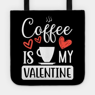 Coffee Is My Valentine Tote