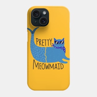 Pretty Meowmaid - Funny Cat Quote Artwork Phone Case