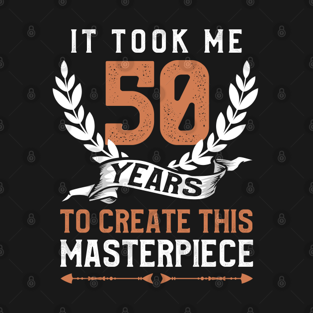 Funny 50 Years Old Joke 50th Birthday Celebration 50 Years Old T Shirt Teepublic 